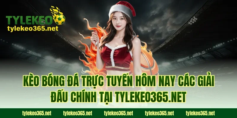 Kèo bóng đá trực tuyến hôm nay các giải đấu chính tại creepnation.me